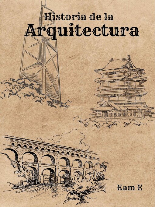 Title details for Historia de la Arquitectura by Kam E - Available